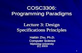 1 COSC3306: Programming Paradigms Lecture 3: Design Specifications Principles Haibin Zhu, Ph.D. Computer Science Nipissing University (C) 2003.