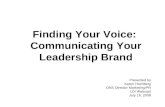Finding Your Voice: Communicating Your Leadership Brand Presented by Karen Hochberg ONS Director Marketing/PR LDI Webcast July 16, 2008.