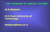 THE PARADIGM OF COMPLEX SYSTEMS M.G.Mahjani K.N.Toosi University of Technology Mahjani@kntu.ac.ir.