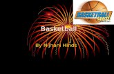 Basketball By Nijhani Hinds. Nickname The nickname for basketball is known as b-ball for short abbreviation.