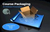 Course Packaging An ACEware Presentation A New Optional Module $ 495.