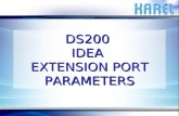 DS200 IDEA EXTENSION PORT PARAMETERS PURPOSEPURPOSE The purpose of this presentation is to explain the details of all the extension port parameters listed.