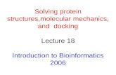 Solving protein structures,molecular mechanics, and docking Lecture 18 Introduction to Bioinformatics 2006.