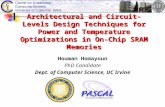 Architectural and Circuit-Levels Design Techniques for Power and Temperature Optimizations in On- Chip SRAM Memories Houman Homayoun PhD Candidate Dept.