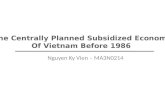 The Centrally Planned Subsidized Economy Of Vietnam Before 1986 Nguyen Ky Vien – MA3N0214.