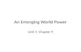 An Emerging World Power Unit 1- Chapter 9. Guiding Question How did the United States become a global power?