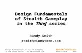 Design Fundamentals of Stealth Gameplay in the Thief Series, rsmith@ionstorm.com Design Fundamentals of Stealth Gameplay in the Thief series Randy Smith.