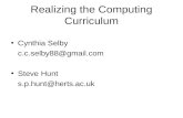 Realizing the Computing Curriculum Cynthia Selby c.c.selby88@gmail.com Steve Hunt s.p.hunt@herts.ac.uk.