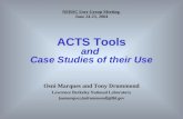ACTS Tools and Case Studies of their Use Osni Marques and Tony Drummond Lawrence Berkeley National Laboratory [oamarques,ladrummond]@lbl.gov NERSC User.