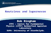 Neutrinos and Supernovae Bob Bingham STFC – Centre for Fundamental Physics (CfFP) Rutherford Appleton Laboratory. SUPA– University of Strathclyde.