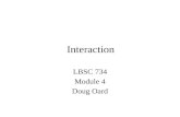 Interaction LBSC 734 Module 4 Doug Oard. Agenda Where interaction fits Query formulation Selection part 1: Snippets  Selection part 2: Result sets Examination.