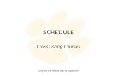 SCHEDULE Cross Listing Courses Click on the Notes tab for captions!