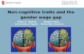 Ellen K. Nyhus Empar Pons University of Agder University Valencia Non-cognitive traits and the gender wage gap.