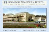 Howard County General Hospital Casey Schardt Lighting/Electrical Option Columbia, Maryland.