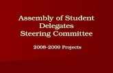 Assembly of Student Delegates Steering Committee 2008-2009 Projects.