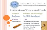 Group : I 3 -8. Fermented Foods are foods which processed through the activities of microorganisms but in which the weight of the microorganisms in the.