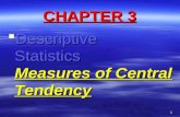 CHAPTER 3  Descriptive Statistics Measures of Central Tendency 1.