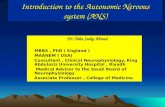 Introduction to the Autonomic Nervous system (ANS) Dr. Taha Sadig Ahmed MBBS, PhD ( England ) MAANEM ( USA) Consultant, Clinical Neurophysiology, King.