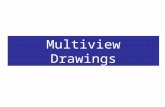 Multiview Drawings. Multiview Drawing A multiview drawing is one that shows two or more two-dimensional views of a three- dimensional object. Multiview.