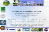 “Physical and Anthropogenic Controls of the Biogeochemistry of the Ji-Paraná River Basin (Western Amazônia)” 1 Ballester, M.V.R.; 1 Krusche, A.V.; 1 Kavaguishi,