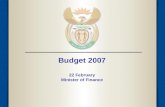 Budget 2007 22 February Minister of Finance. National Treasury The 2007 Budget adds R89.5 billion to forward estimates - providing R534 billion in total.