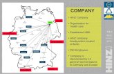 COMPANY HINZ Company Organisation for health care Established 1886 HINZ company headquarters located in Berlin 250 Employees Company is represented by.