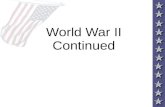 World War II Continued. Fighting a War on Two Fronts American forces would face the challenge of fighting a war with Japan in the Pacific theater and.