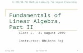 11-755/18-797 Machine Learning for Signal Processing Fundamentals of Linear Algebra, Part II Class 2. 31 August 2009 Instructor: Bhiksha Raj 11-755/18-79731.