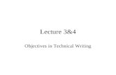 Lecture 3&4 Objectives in Technical Writing. Objectives Clarity Conciseness Accuracy Organization Ethics.