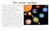 The solar system Through the centuries humans have tried to explain the universe and its phenomena through observation, measurements, mathematics and most.
