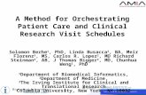 1 A Method for Orchestrating Patient Care and Clinical Research Visit Schedules Solomon Berhe 1, PhD, Linda Busacca 3, BA, Meir Florenz 3, MS, Carlos R.