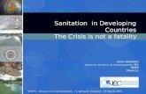 Sanitation in Developing Countries Samir BENSAID Institut int. de l’Eau & de l’Assainissement, IEA ONEP Morocco The Crisis is not a fatality.