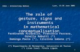 1 The role of gesture, signs and instruments in mathematical conceptualisation Ferdinando Arzarello, Francesca Ferrara, Ornella Robutti (*) Domingo Paola.