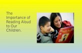 The Importance of Reading Aloud to Our Children..