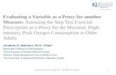 Evaluating a Variable as a Proxy for another Measure: Assessing the Step Test Exercise Prescription as a Proxy for the Maximal, High- intensity Peak Oxygen.