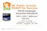 World Language Essential Standards 2012-2013 Webinar Series RttT SI Group Broadcast 3:30-4:30 p.m. Thursday, September 20, 2012.