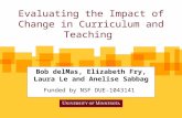 Evaluating the Impact of Change in Curriculum and Teaching Bob delMas, Elizabeth Fry, Laura Le and Anelise Sabbag Funded by NSF DUE-1043141.