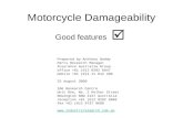 Motorcycle Damageability Good features  Prepared by Anthony Boddy Parts Research Manager Insurance Australia Group office +61 (0)2 9292 6847 mobile +61.