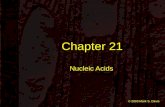 © 2003 Mark S. Davis Chapter 21 Nucleic Acids. © 2003 Mark S. Davis Thanks Mom… Ishihara’s simple testtest X-linked Easy to trace.