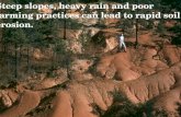 CLASSIC PHOTO ALBUM Steep slopes, heavy rain and poor farming practices can lead to rapid soil erosion.