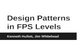 Design Patterns in FPS Levels Kenneth Hullett, Jim Whitehead.