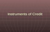 Instruments of Credit. Learning Objectives Why it is vital for a business to sale on credit? Why it is vital for a business to sale on credit? To define.