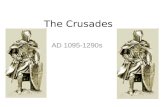 The Crusades AD 1095-1290s. ESSENTIAL QUESTION WHAT WERE THE CAUSES AND EFFECTS OF THE CRUSADES? CAN THE IMPACT OF THE CRUSADES STILL BE SEEN TODAY?