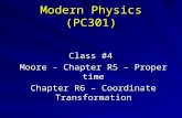Modern Physics (PC301) Class #4 Moore - Chapter R5 – Proper time Chapter R6 – Coordinate Transformation.