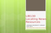 LIB130 Locating News Resources LINGNAN UNIVERSITY LIBRARY Sept 2013 .