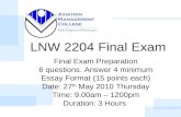 LNW 2204 Final Exam Final Exam Preparation 6 questions. Answer 4 minimum Essay Format (15 points each) Date: 27 th May 2010 Thursday Time: 9.00am – 1200pm.