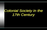 Colonial Society in the 17th Century. Southern Families - 1600’s u Men outnumbered women. u Most immigrants died young.