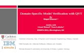 Domain-Specific Model Verification with QVT By Maged Elaasar 1,2 Jointly with Lionel Briand 3, Yvan Labiche 1 1 Carleton University, Dep. of System and.