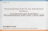 Personalization with user’s local data Personalizing Search via Automated Analysis of Interests and Activities 1 Sungjick Lee Department of Electrical.