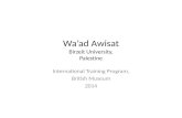 Wa’ad Awisat Birzeit University, Palestine International Training Program, British Museum 2014.